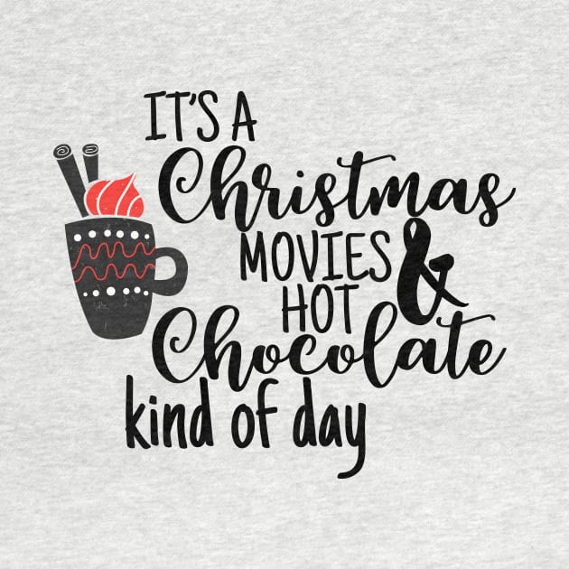 It's a Christmas Movies & Hot Chocolate kind of Day by Skylane